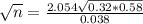 \sqrt{n} = \frac{2.054\sqrt{0.32*0.58}}{0.038}