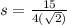 s=\frac{15}{4(\sqrt{2})}