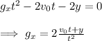 g_xt^{2}-2v_0t-2y=0\\\\\implies g_x=2\frac{v_0t+y}{t^{2}}