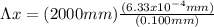 \Lambda x = (2000mm)\frac{(6.33x10^{-4}mm)}{(0.100mm)}