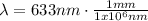 \lambda = 633nm \cdot \frac{1mm}{1x10^{6}nm}