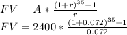 FV =A * \frac{(1+r)^{35} -1 }{r} \\FV =2400* \frac{(1+0.072)^{35} -1 }{0.072}