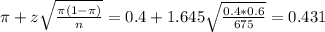 \pi + z\sqrt{\frac{\pi(1-\pi)}{n}} = 0.4 + 1.645\sqrt{\frac{0.4*0.6}{675}} = 0.431