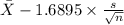 \bar X-1.6895 \times {\frac{s}{\sqrt{n} } }