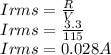 Irms=\frac{R}{V}\\Irms=\frac{3.3}{115} \\Irms=0.028A