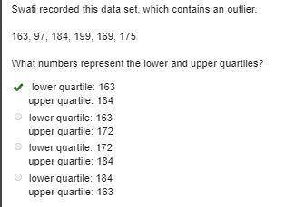 Swati recorded this data set, which contains an outlier. 163, 97, 184, 199, 169, 175 What numbers re