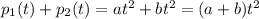 p_1(t)+p_2(t) = at^2+bt^2  = (a+b)t^2