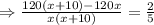 \Rightarrow\frac{120(x+10)-120x}{x(x+10)}=\frac25