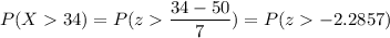 P( X  34) = P( z  \displaystyle\frac{34 - 50}{7}) = P(z  -2.2857)