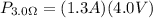 P_{3.0\Omega} = (1.3A)(4.0V)