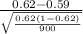 \frac{0.62-0.59}{{\sqrt{\frac{0.62(1-0.62)}{900} } } } }