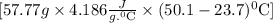 [57.77g\times 4.186\frac{J}{g.^{0}\textrm{C}}\times (50.1-23.7)^{0}\textrm{C}]