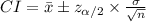 CI=\bar x\pm z_{\alpha/2}\times\frac{\sigma}{\sqrt{n}}\\