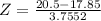 Z = \frac{20.5 - 17.85}{3.7552}