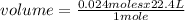 volume=\frac{0.024 molesx22.4 L}{1 mole}