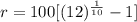 r=100[(12)^{\frac{1}{10}}-1]
