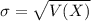 \sigma = \sqrt{V(X)}