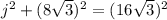 j^{2} + (8\sqrt{3}) ^{2} = (16\sqrt{3})^{2}