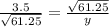 \frac{3.5}{\sqrt{61.25} } =\frac{\sqrt{61.25} }{y}