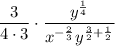 \dfrac{3}{4\cdot 3}\cdot \dfrac{y^{\frac{1}{4}}}{x^{-\frac{2}{3}}y^{\frac{3}{2}+\frac{1}{2}}}