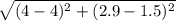 \sqrt{(4-4)^2+(2.9-1.5)^2}