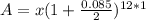 A= x(1+\frac{0.085}{2})^{12*1}