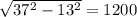\sqrt{37^2 - 13^2} = 1200