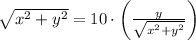 \sqrt{x^{2}+y^{2}} = 10\cdot \left(\frac{y}{\sqrt{x^{2}+y^{2}}} \right)