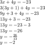 3x+4y=-23\\3(3y+1)+4y=-23\\9y+3+4y=-23\\13y+3=-23\\13y=-23-3\\13y=-26\\y=-\frac{26}{13}\\ y=-2