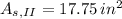 A_{s,II} = 17.75\,in^{2}