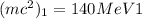 (mc^2)_1 = 140 MeV1