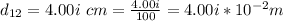 d_{12} = 4.00i \  cm = \frac{4.00i}{100} = 4.00i *10^{-2} m