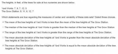 BRAINLIEST FOR 1ST ANSWER HELP ASAPThe heights, in feet, of the trees for sale at two nurseries are
