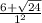 \frac{6 +  \sqrt{24} }{ {1}^{2} }