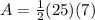 A = \frac{1}{2}(25)(7)