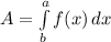 A = \int\limits^a_b {f(x)} \, dx