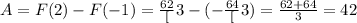 A = F(2) - F(-1) = \frac{62}[3} - (-\frac{64}[3}) = \frac{62+64}{3} = 42