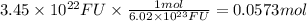 3.45 \times 10^{22} FU \times \frac{1mol}{6.02 \times 10^{23} FU} =0.0573mol