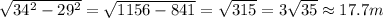 \sqrt{34^2-29^2}=\sqrt{1156-841}=\sqrt{315}=3\sqrt{35}\approx 17.7m