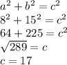 a^{2}+b^{2}=c^{2}\\8^{2}+15^{2}=c^{2} \\ 64+225=c^{2} \\\sqrt{289} =c\\c=17