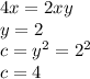 4x=2xy\\y=2\\c=y^2=2^2\\c=4