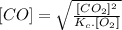 [CO]=\sqrt{\frac{[CO_{2}]^{2}}{K_{c}.[O_{2}]}}