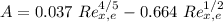 A = 0.037 \ Re ^{4/5}_{x,e} - 0.664 \ Re ^{1/2}_{x,e}