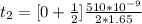 t_2  = [ 0 + \frac{1}{2} ] \frac{510  *10^{-9} }{ 2 *  1.65}