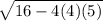 \sqrt{16 - 4(4)(5)}