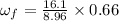 \omega _f=\frac{16.1}{8.96}\times 0.66