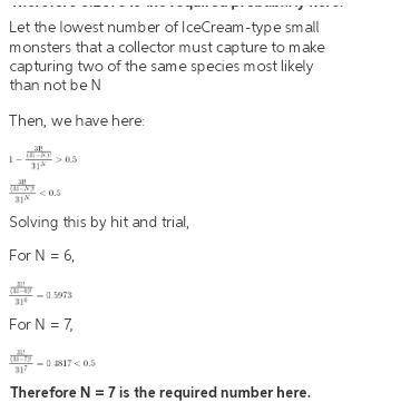 In the same scenario as 4.4, what is the lowest number of IceCream-type small monsters that a collec