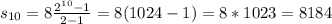 s_{10}=8\frac{2^{10}-1}{2-1} =8(1024-1)=8*1023=8184