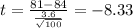 t=\frac{81-84}{\frac{3.6}{\sqrt{100}}}=-8.33