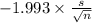 -1.993 \times {\frac{s}{\sqrt{n} } }